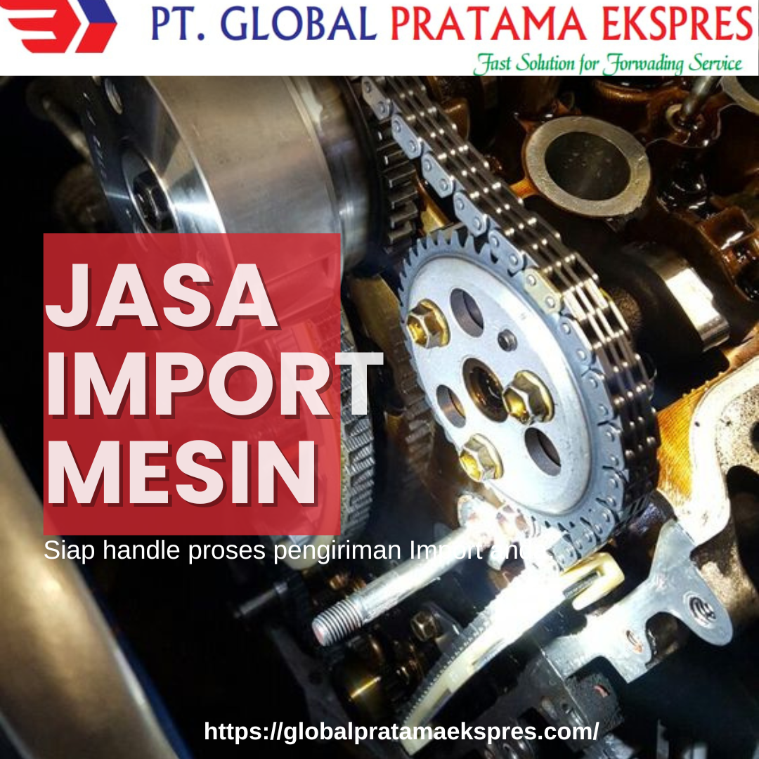 Jasa Import Mesin & Sparepart Baru/Bekas